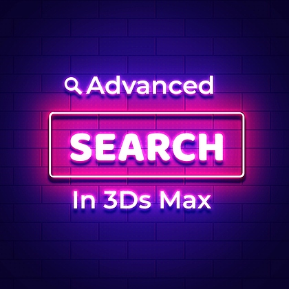 Advanced search for materials and objects in 3Ds Max