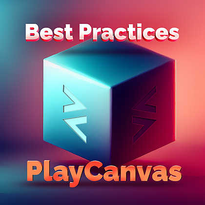 Best Practices for Playcanvas