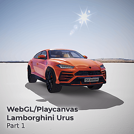 Создание проекта Lamborghini Urus (WebGL/Playcanvas). Часть 1. - Как создать проект на WebGL/PlayCanvas на примере конфигуратора авто Lamborghini Urus. Это 1 часть из серии уроков.