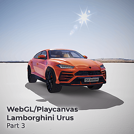 Создание проекта Lamborghini Urus (WebGL/PlayCanvas). Часть 3. - Как создать проект на WebGL/PlayCanvas на примере конфигуратора авто Lamborghini Urus. Это 3 часть из серии уроков.