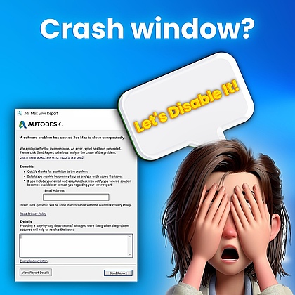 How to disable crash error reporting in Autodesk 3Ds Max